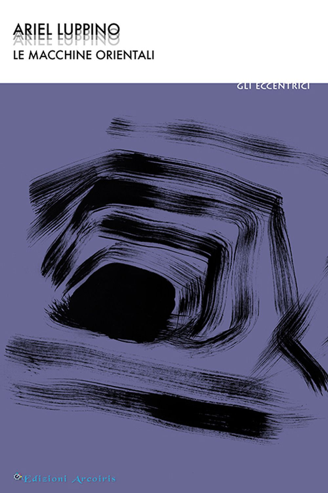 Luppino Ariel - Le macchine orientali