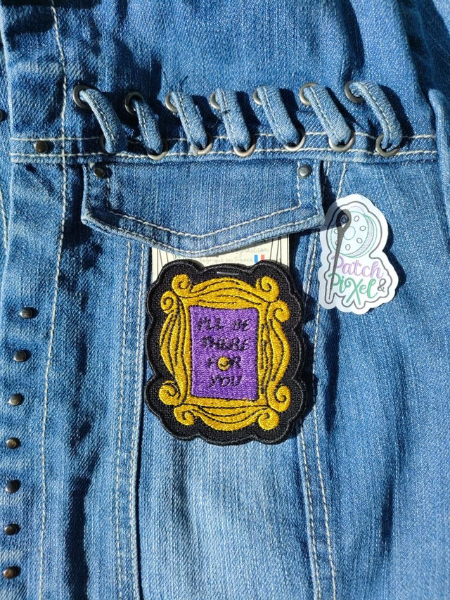 I'll be there for your Friends porte écusson brodé 