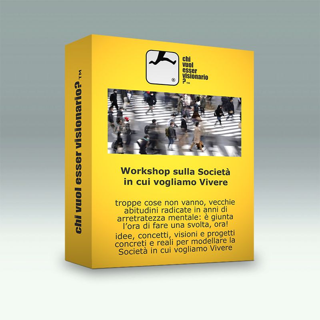 WORKSHOP SULLA SOCIETA' IN CUI VOGLIAMO VIVERE