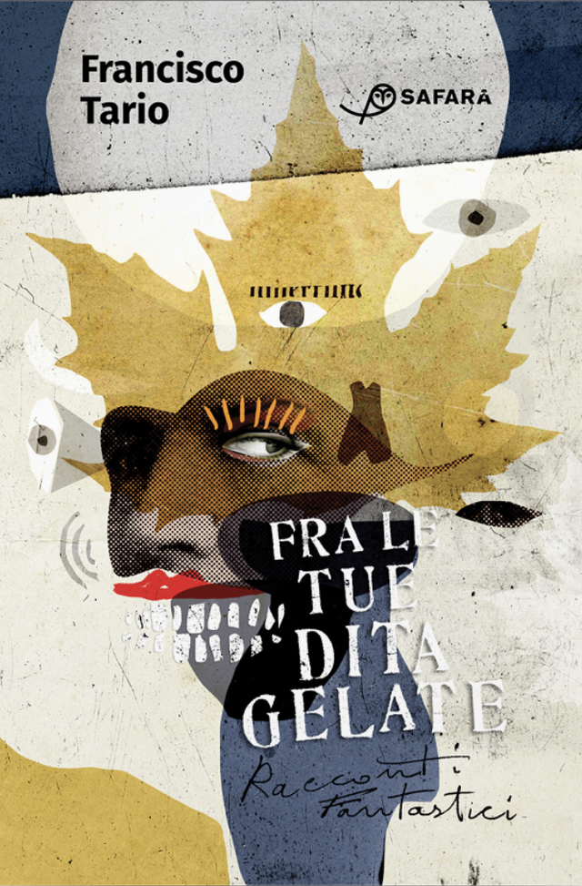 Tario Francisco - Fra le tue dita gelate (Safarà)