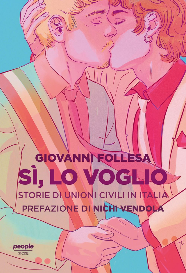 Follesa Giovanni - Sì, lo voglio. Storie di unioni civili in Italia