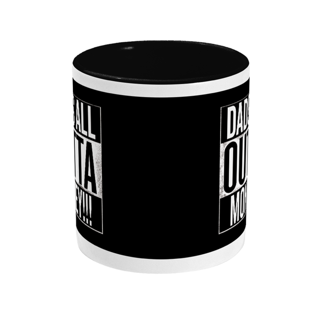 Dads All Outta Money!! 11oz Ceramic Mug - Funny Father's Day/Birthday Gift