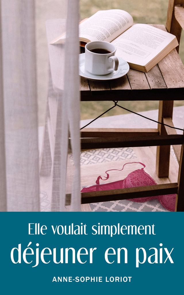 Elle voulait simplement déjeuner en paix - relié