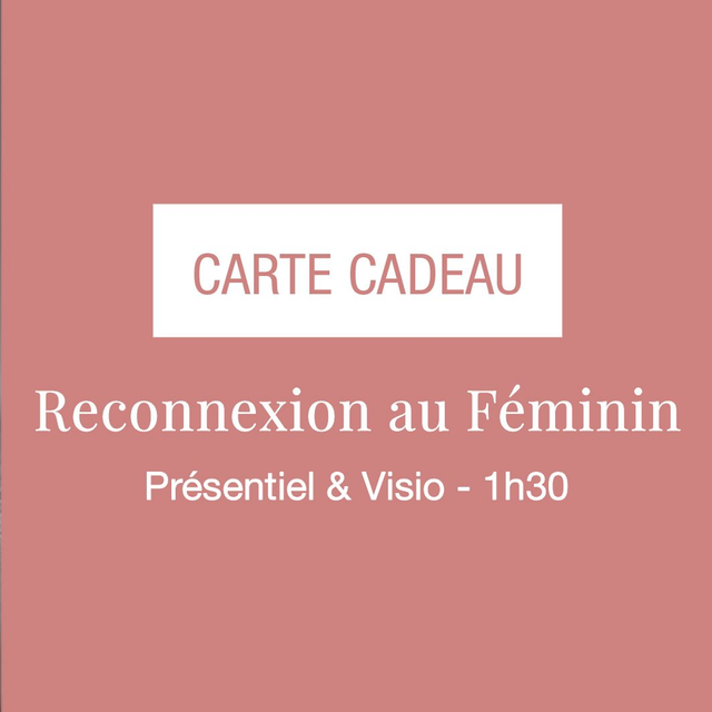 Carte cadeau - Reconnexion au Féminin