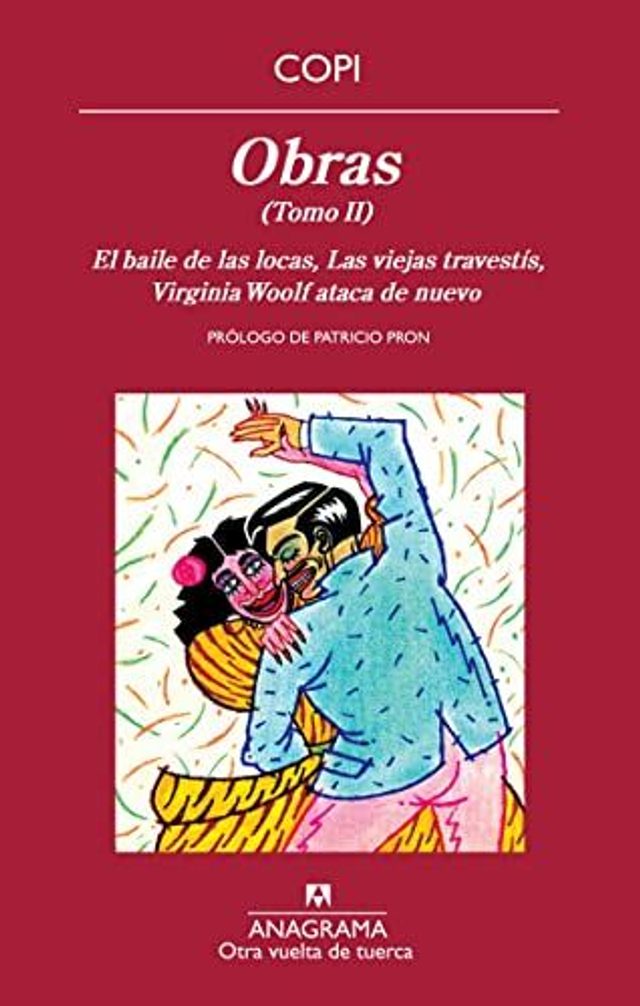 Obras (Tomo II): El baile de las locas, Las viejas travestis, Virginia Woolf ataca de nuevo - Copi