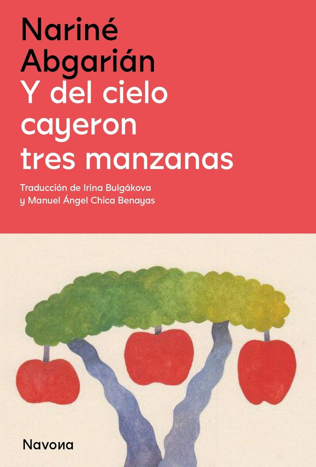 Y del cielo cayeron tres manzanas - Nariné Abgarián.
