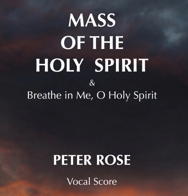 Mass of The Holy Spirit  by Peter Rose