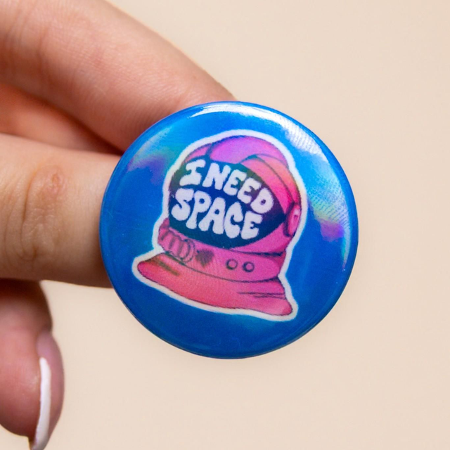 'I Need Space' - Small Holographic Badge