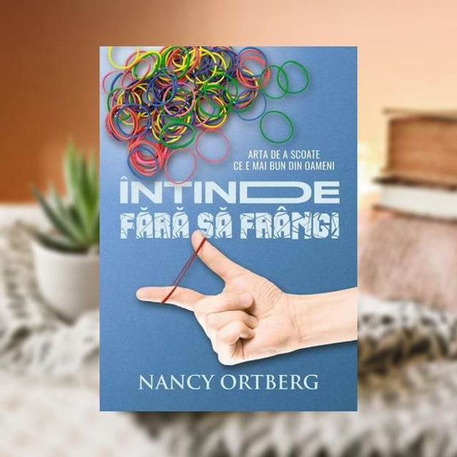 Intinde fara sa frangi -- Nancy Ortberg