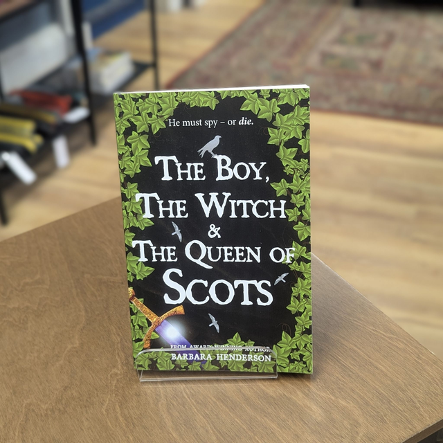 The Boy, The Witch and the Queen of Scots by Barbara Henderson