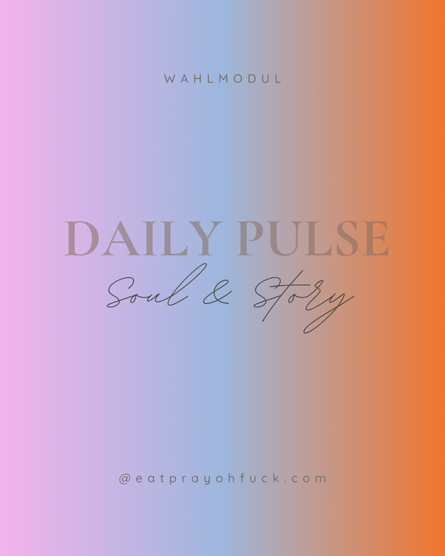 SOUL & STORY - DAILY PULSE (4 Wochen WhatsApp Begleitung) – Wahlmodul (1:1 Session)