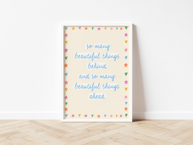 So Many Beautiful Things Ahead Art Print - Positive Wall Decor Motivational