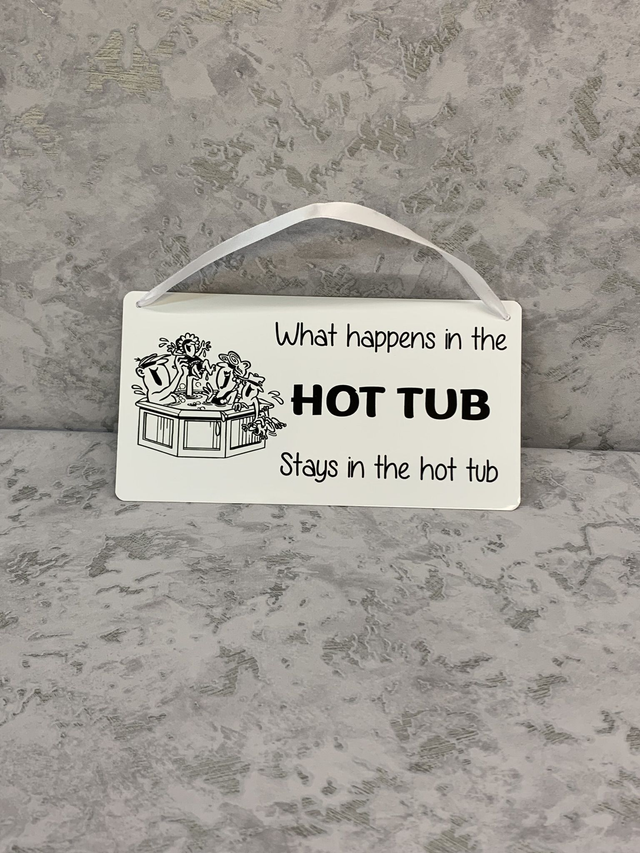 What happens in the hot tub stays in the hot tub sign