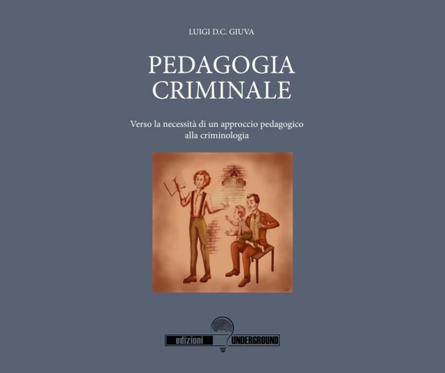 PEDAGOGIA CRIMINALE di Luigi Giuva