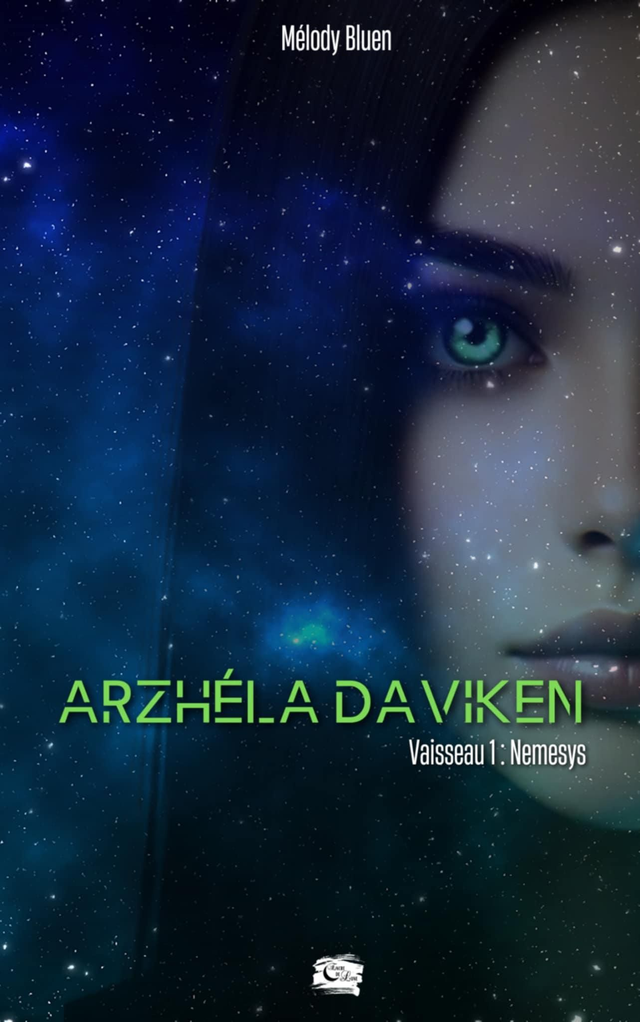 Arzhéla Daviken - Vaisseau 1 : Nemesys/ Melody Bluen