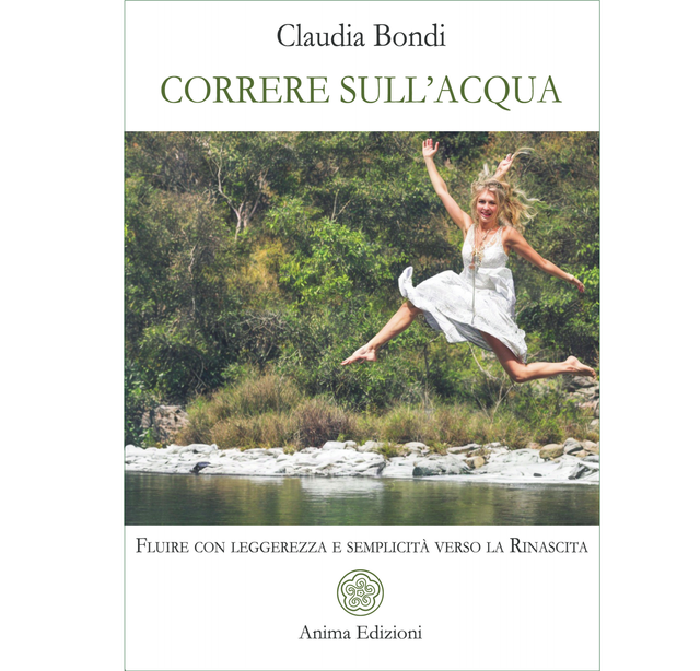 Libro "Correre sull'acqua - Fluire con leggerezza e semplicità verso la Rinascita" - Anima Edizioni