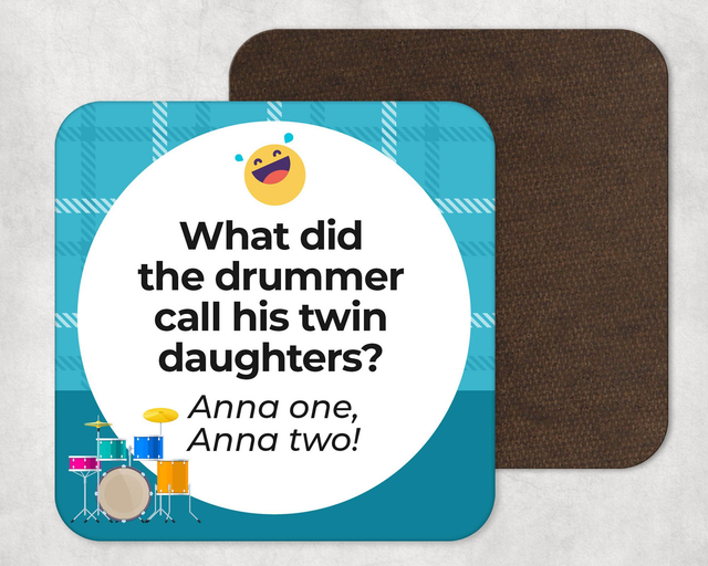 What Did The Drummer Call His Twin Daughters Joke Coaster