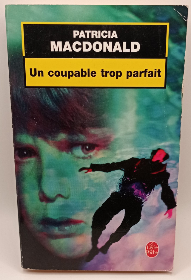 Un coupable trop parfait de Patricia MacDonald