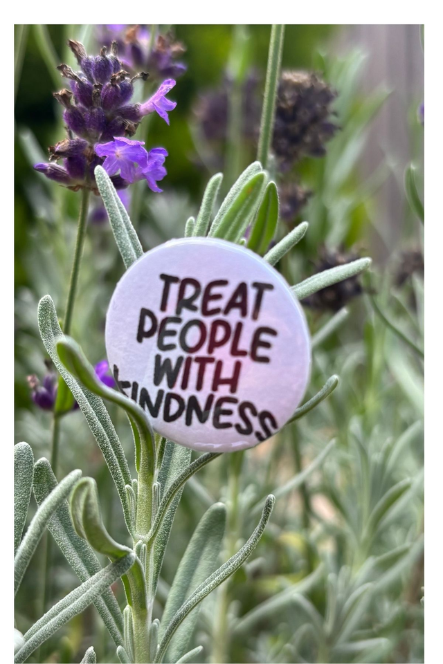 Treat People with Kindness - 25mm Button Badge