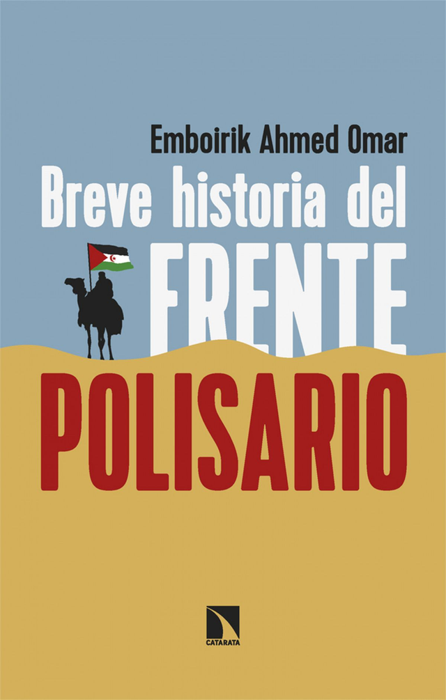 Breve historia del Frente Polisario: Cincuenta años de resistencia - Emboirik Ahmed Omar