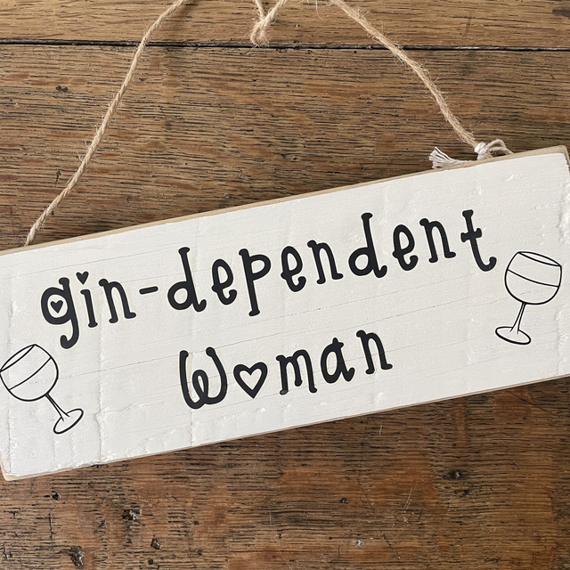 Gin - dependent Woman sign