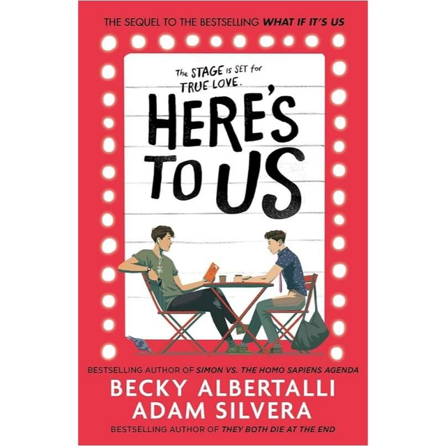 Here’s To Us - Becky Albertalli &amp; Adam Silvera