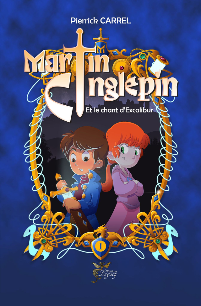 MARTIN CINGLEPIN -1- Et le chant d'Excalibur
