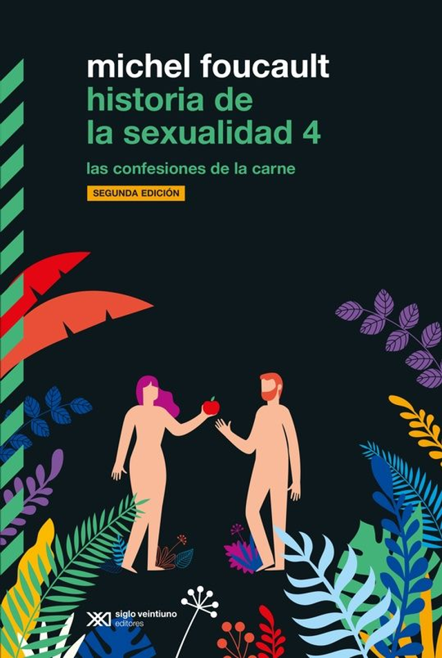 Historia de la sexualidad 4: Las confesiones de la carne - Michel Foucault