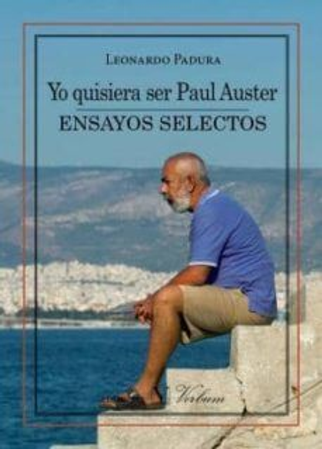 Yo quisiera ser Paul Auster: Ensayos selectos - Leonardo Padura