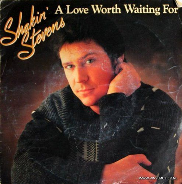 Shakin&#039; Stevens - A Love Worth Waiting For
