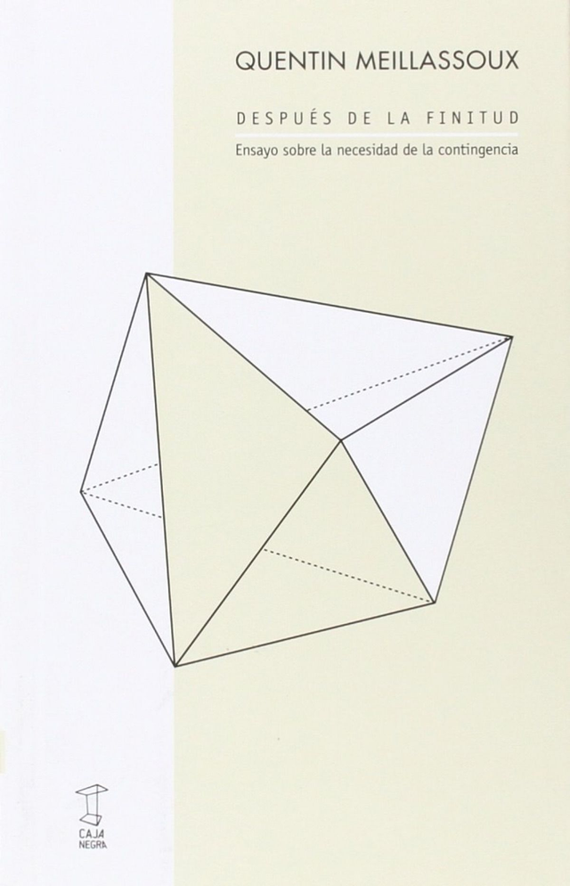 Después de la finitud: Ensayo sobre la necesidad de la contingencia - Quentin Meillassoux