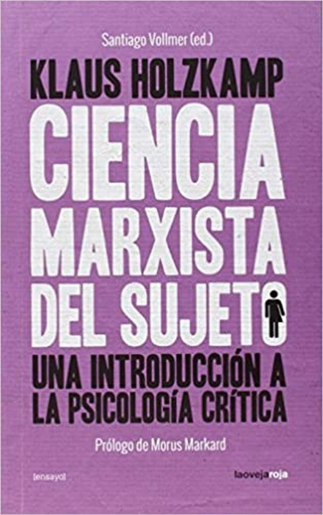 Ciencia Marxista del sujeto Una introducción a la psicología crítica - Klaus Holzkamp