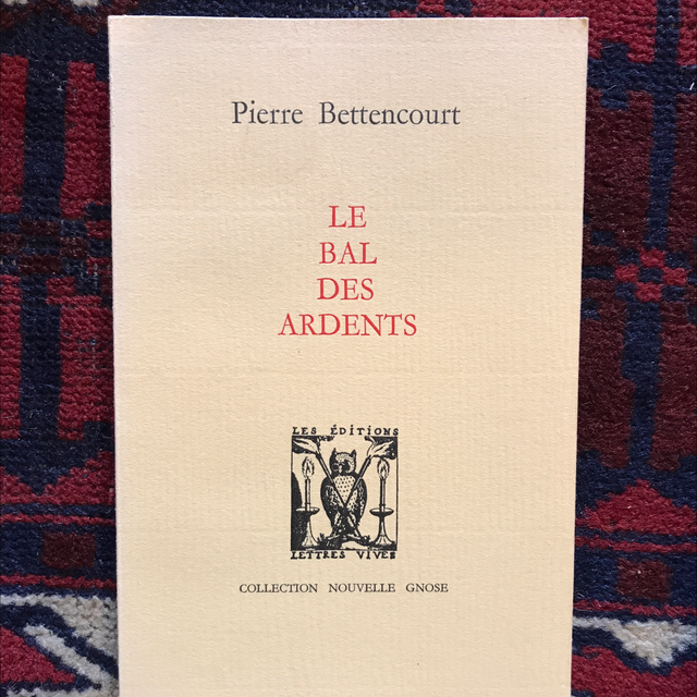 BETTENCOURT Pierre - Le bal des ardents