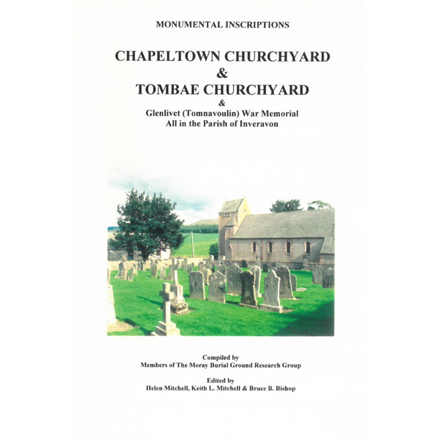 Chapeltown Churchyard and Tombae Churchyard and Glenlivet (Tomnavoulin) War Memorial, Banff