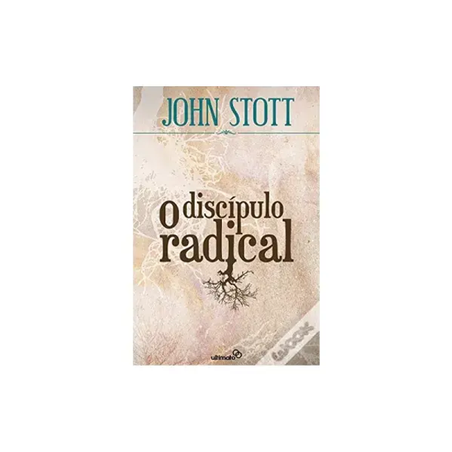 O Discípulo Radical | John Stott