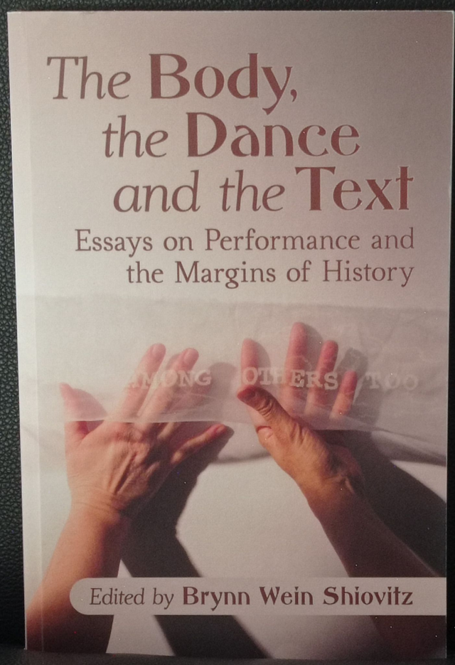 The Body, the Dance and the Text  : Essays on Performance and the Margins of History