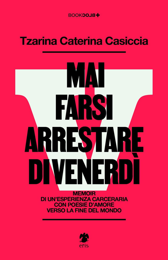 Casiccia Caterina - Mai farsi arrestare di venerdì