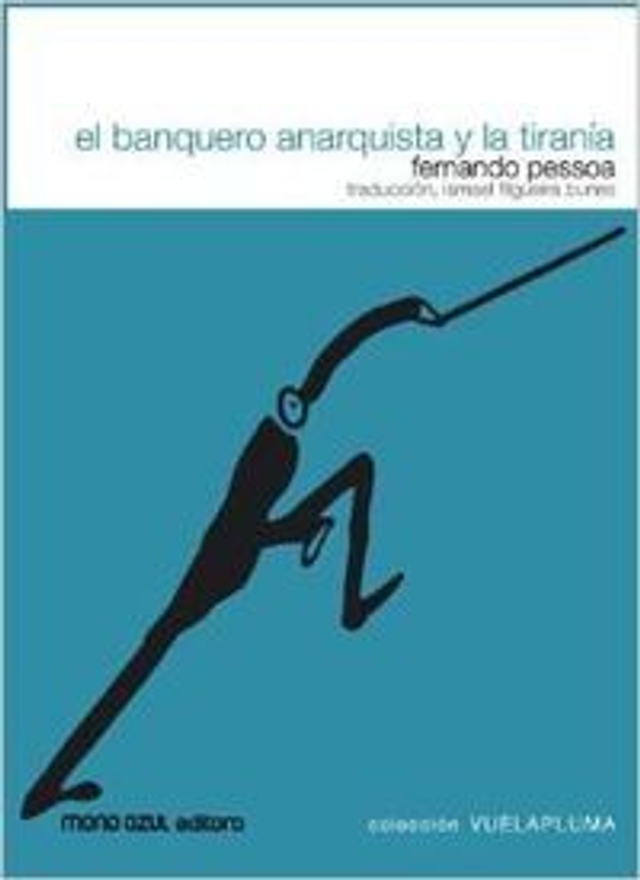 El banquero anarquista y La tiranía - Fernando Pessoa