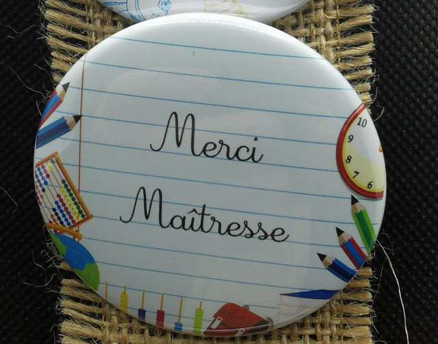 Badge de remerciement Maîtresse, Maître, Nounou et ATSEM