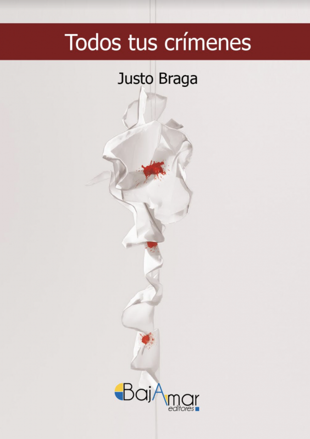 LIBRO TODOS TUS CRÍMENES DE JUSTO BRAGA-BAJAMAR EDITORES- 
