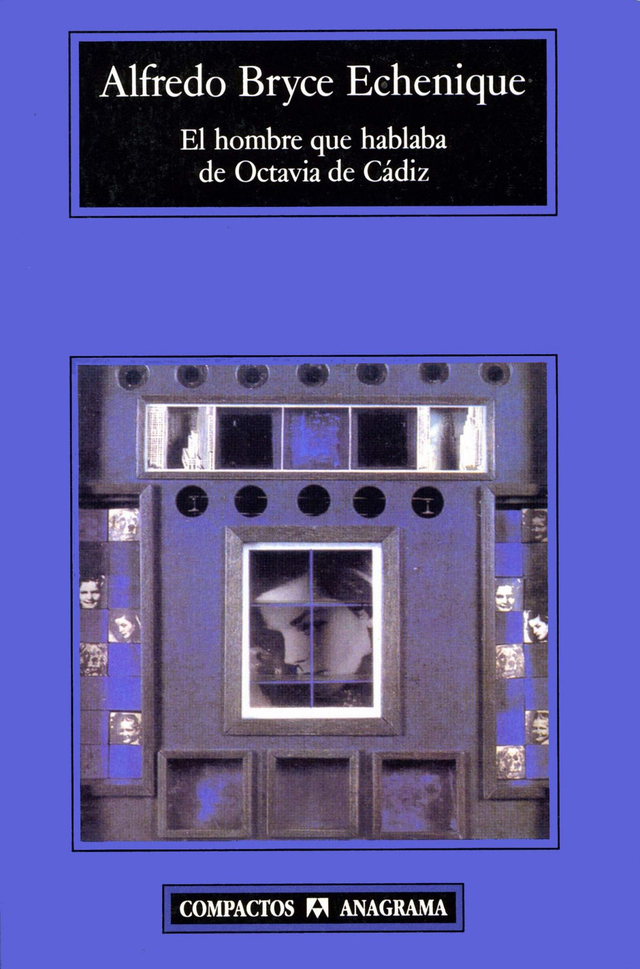 El hombre que hablaba de Octavia de Cádiz: Cuaderno de navegación en un sillón Voltaire - Alfredo Bryce Echenique