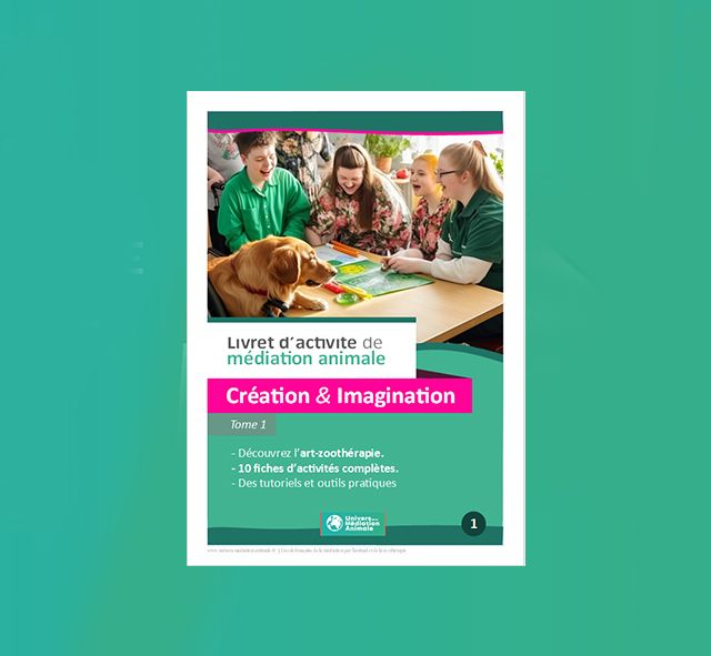 Tome 1, Création et imagination, Livret d'activité de médiation animale (PDF)