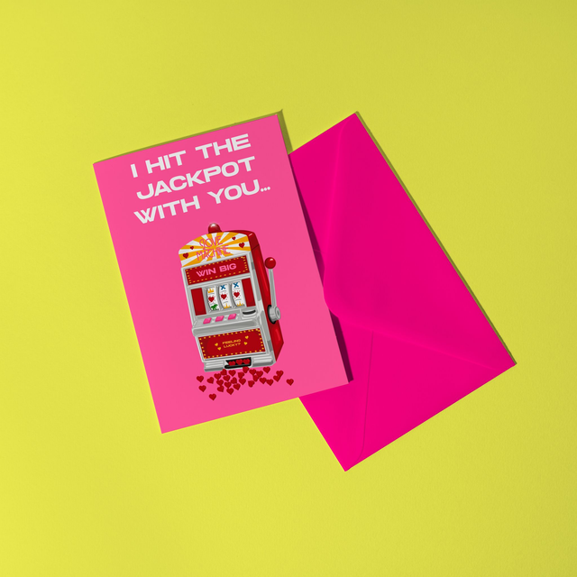 I Hit The Jackpot With You - Greeting Card 