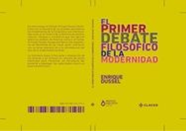El primer debate filosófico de la modernidad - Enrique Dussel