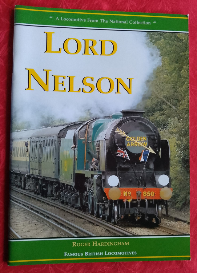LORD NELSON by Roger Hardingham - FAMOUS BRITISH LOCOMOTIVES   1st EDITION A4 sized soft covered illustrated book.