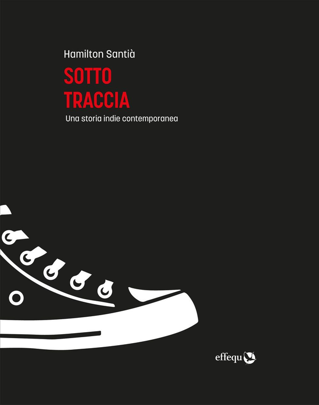 Santià Hamilton - Sotto traccia. Una storia indie contemporanea