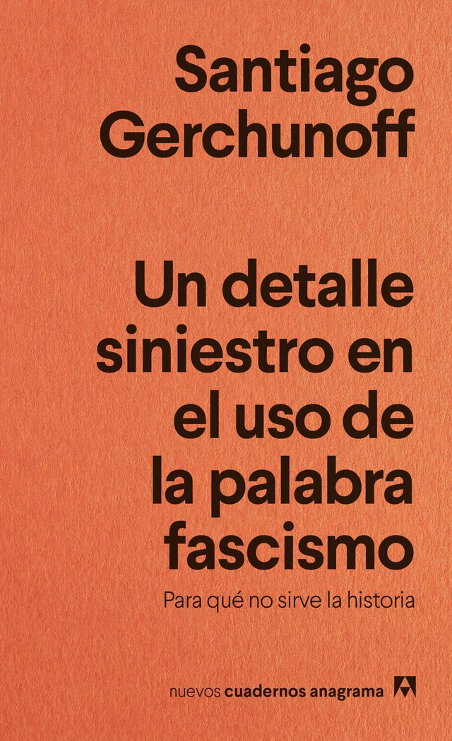 Un detalle siniestro en el uso de la palabra fascista - Santiago Gerchunoff