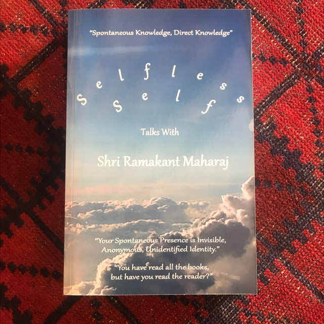 MAHARAJ Ramakant - Selfless Self, talks with Shri Ramakant MAHARAJ