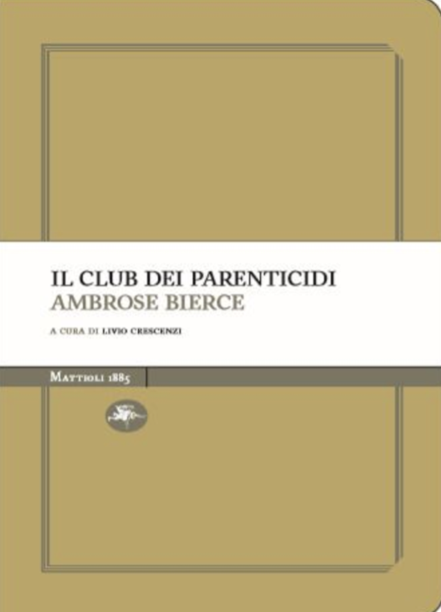 Bierce Ambrose - Il club dei parenticidi (Mattioli 1885)