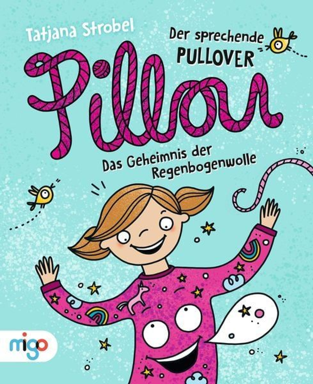 Pillou der sprechende Pullover 1. Das Geheimnis der Regenbogenwolle - Kinderbuch